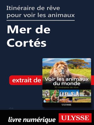 cover image of Itinéraire de rêve pour voir les animaux-- Mer de Cortés